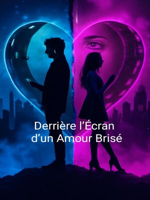 cover image of Derrière l'Écran d'un Amour Brisé